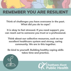 Remember you are resilient. Tips for coping and problem solving during challenging times.