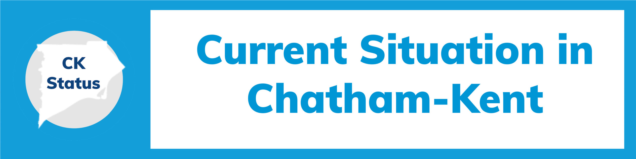 CK Status-Current Situation in Chatham-Kent