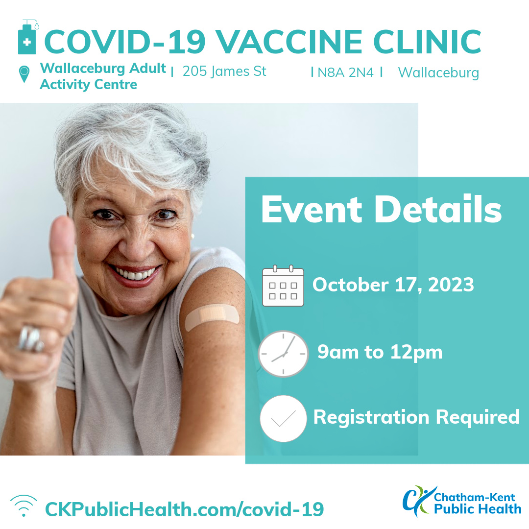 COVID-19 vaccination clinic. October 17th 9am – 12pm Wallaceburg Adult Activity Centre (205 James St. Wallaceburg, ON)