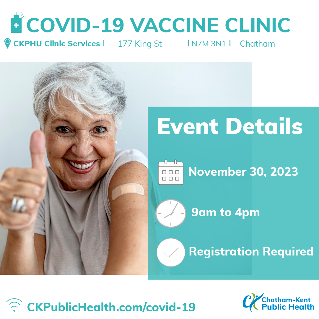 Covid-19 vaccine clinic. November 30, 2023 from 9am to 4pm at CKPHU clinic services at 177 king street in Chatham. Registration Required.