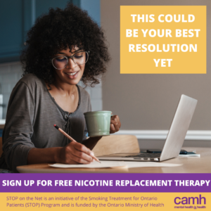 This could be your best resolution yet. Sign up for free Nicotine replacement therapy from CAMH stop on the net program